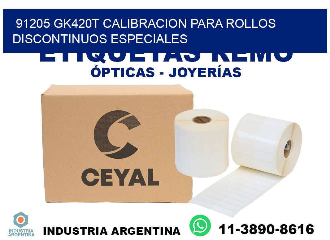 91205 gk420t calibracion para rollos discontinuos especiales