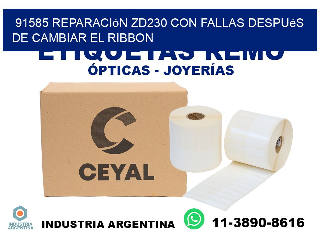 91585 reparación zd230 con fallas después de cambiar el ribbon