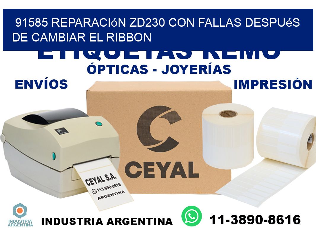 91585 reparación zd230 con fallas después de cambiar el ribbon