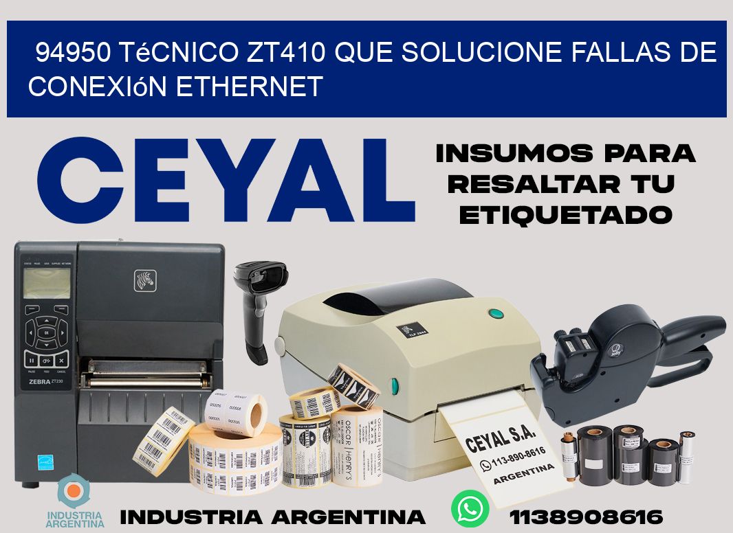 94950 técnico zt410 que solucione fallas de conexión ethernet