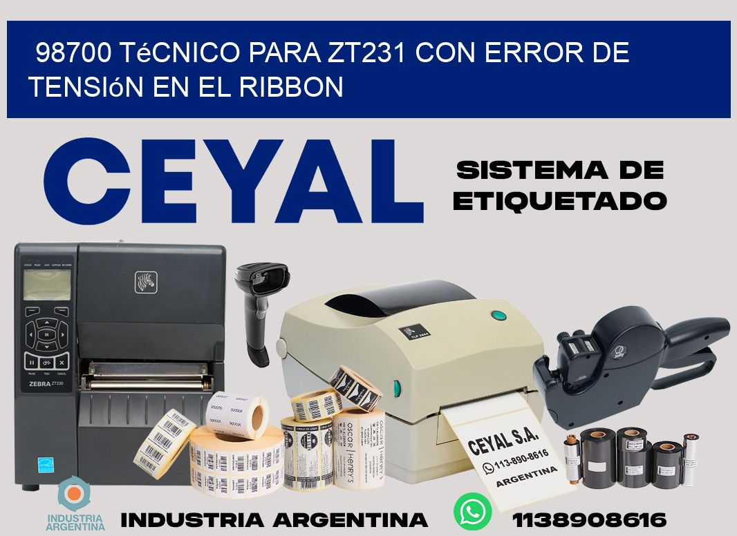 98700 técnico para zt231 con error de tensión en el ribbon