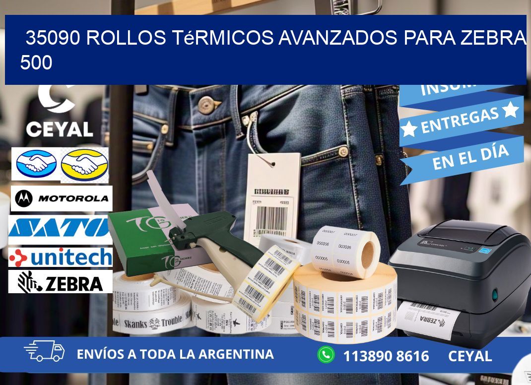 35090 rollos térmicos avanzados para zebra 500