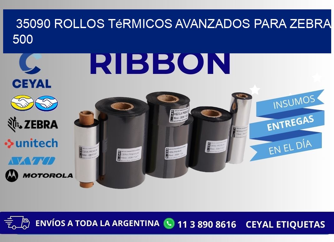 35090 rollos térmicos avanzados para zebra 500