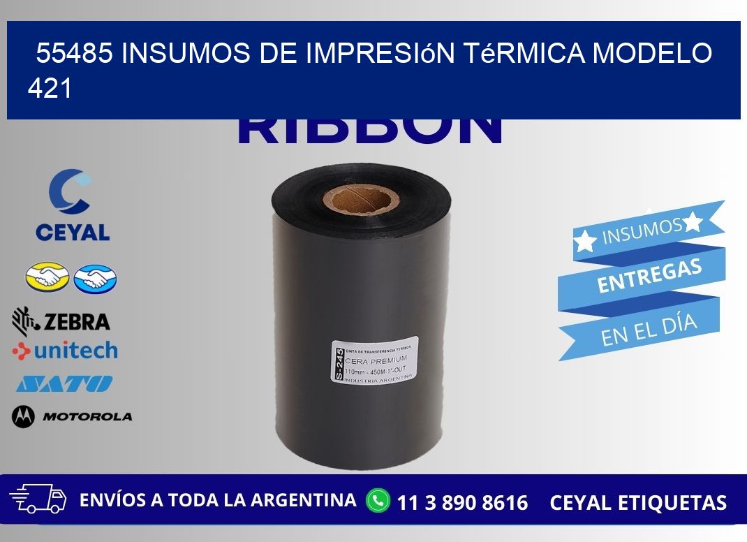 55485 insumos de impresión térmica modelo 421