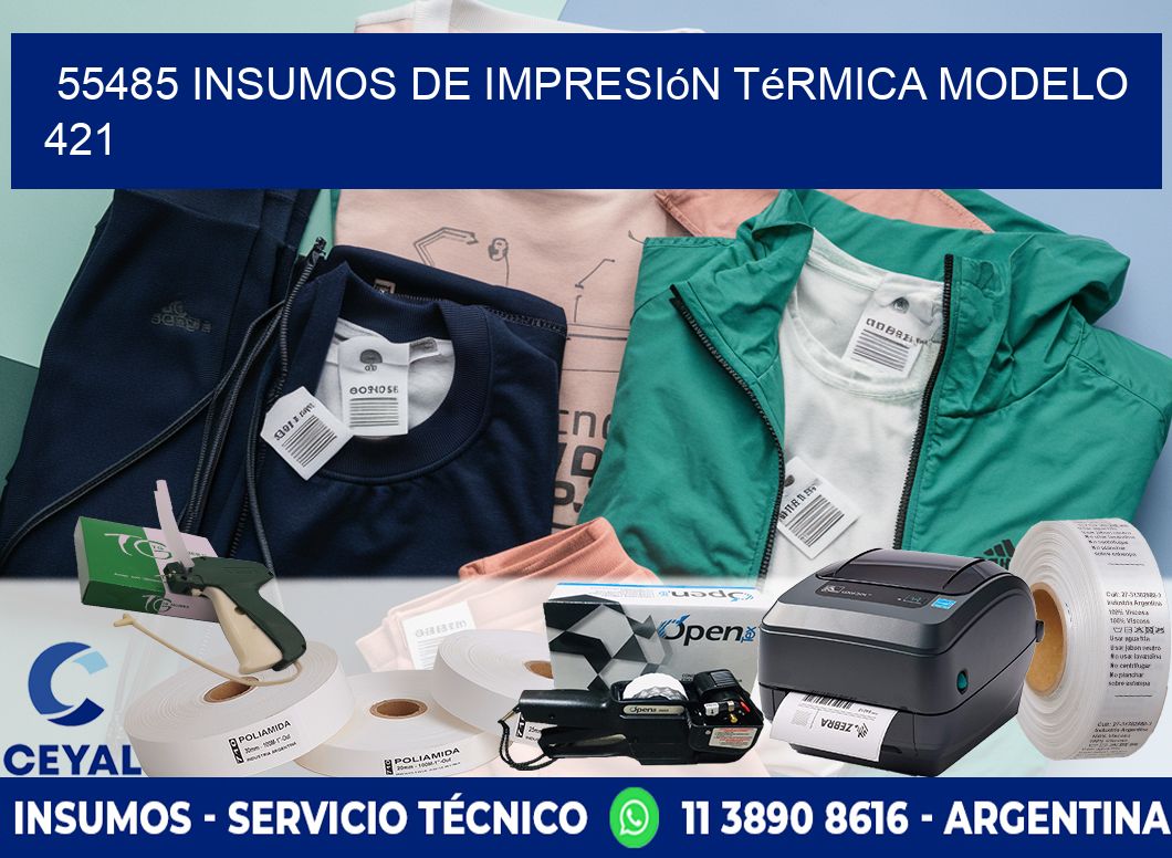 55485 insumos de impresión térmica modelo 421