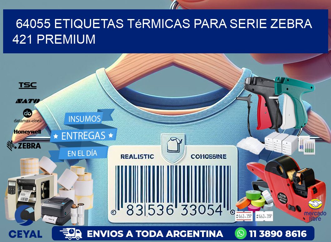 64055 etiquetas térmicas para serie zebra 421 premium