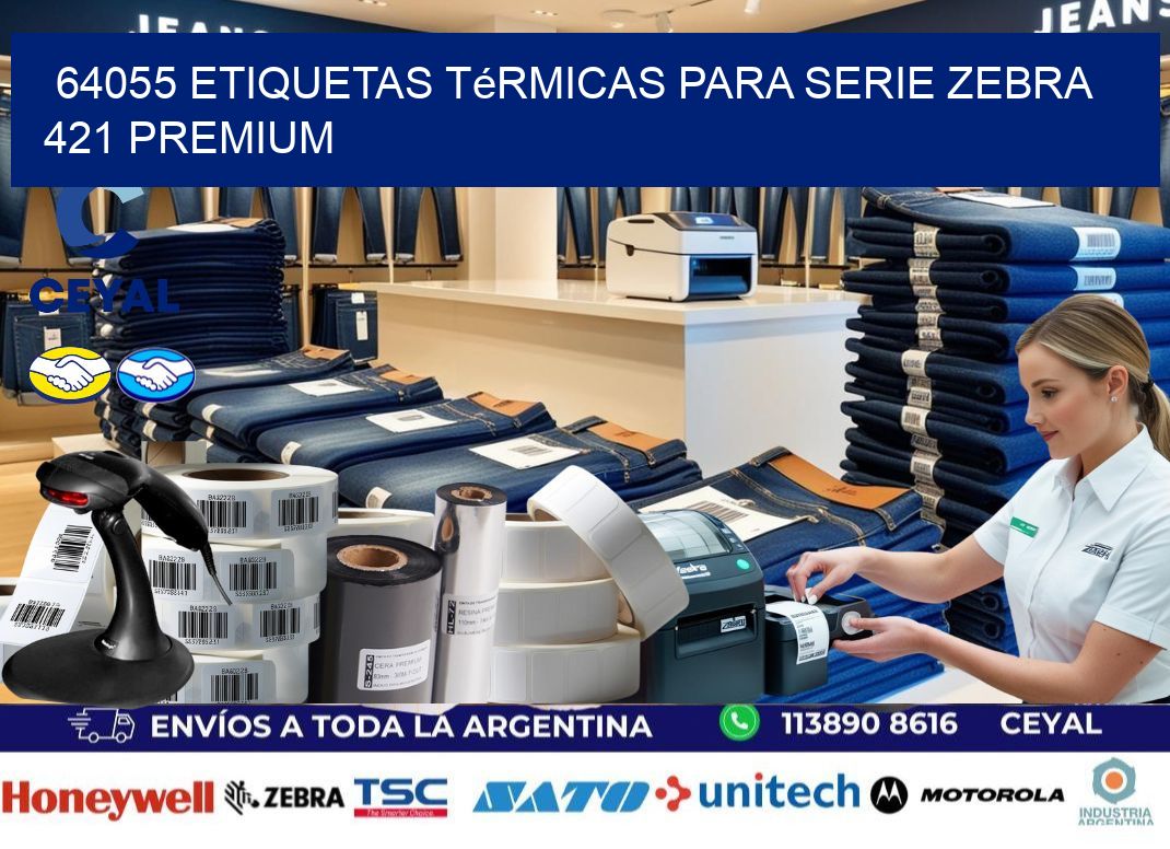 64055 etiquetas térmicas para serie zebra 421 premium