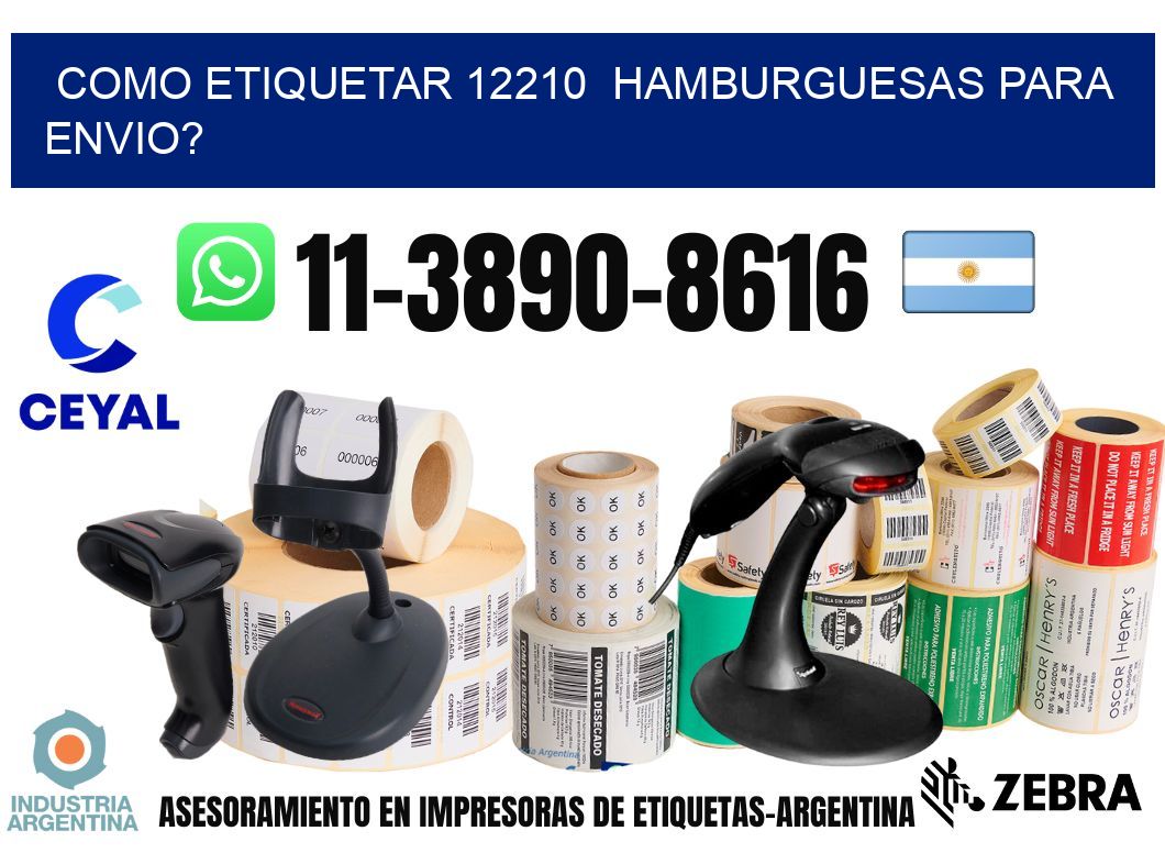 como etiquetar 12210 hamburguesas para envio?