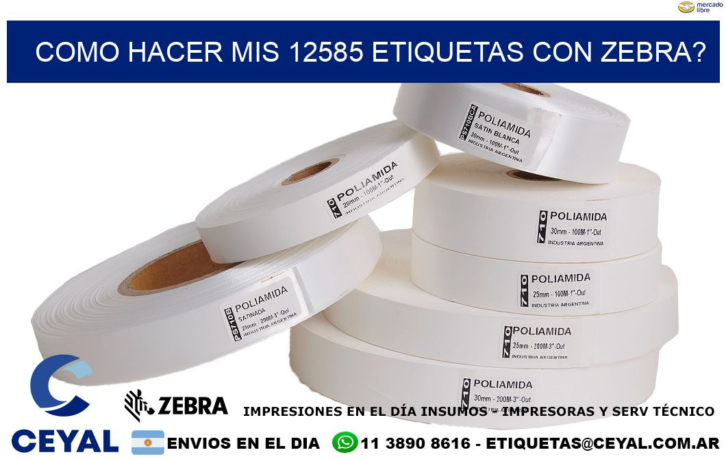 como hacer mis 12585 etiquetas con zebra?