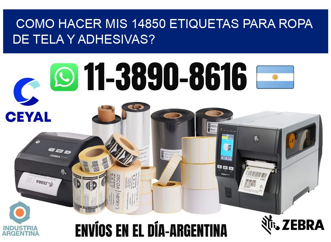 como hacer mis 14850 etiquetas para ropa de tela y adhesivas?