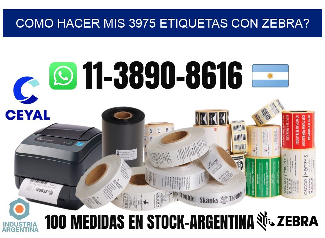 como hacer mis 3975 etiquetas con zebra?