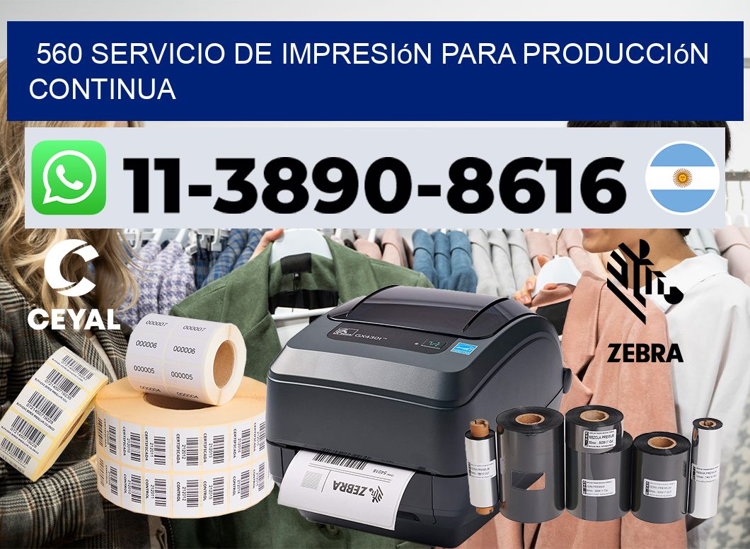 560 Servicio de impresión para producción continua