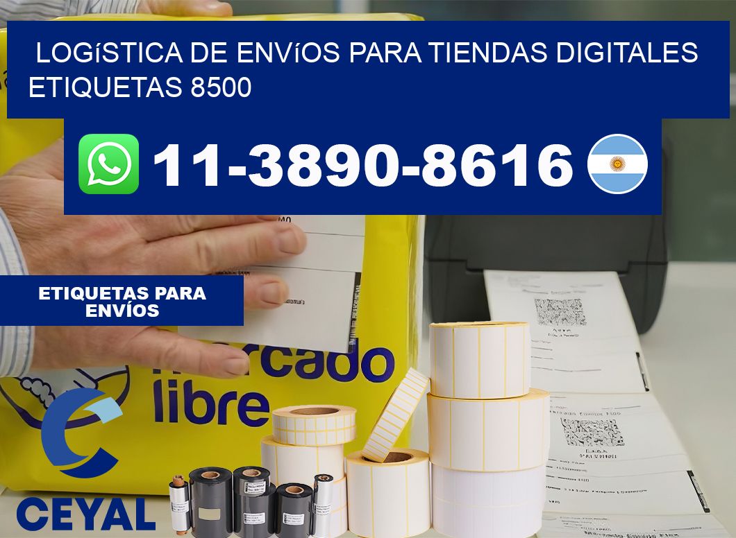 Logística de envíos para tiendas digitales  etiquetas 8500
