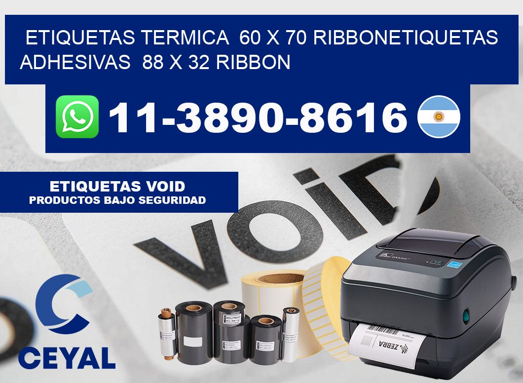 Etiquetas termica  60 x 70 ribbonEtiquetas adhesivas  88 x 32 ribbon