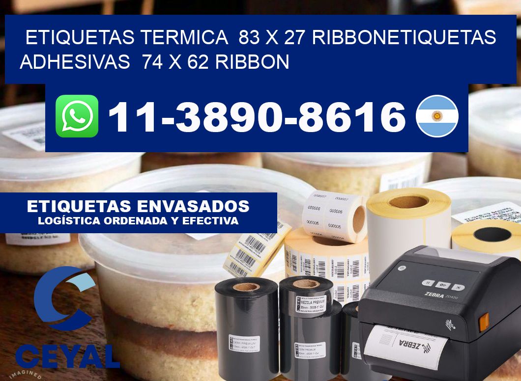 Etiquetas termica  83 x 27 ribbonEtiquetas adhesivas  74 x 62 ribbon