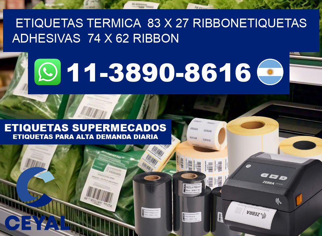 Etiquetas termica  83 x 27 ribbonEtiquetas adhesivas  74 x 62 ribbon