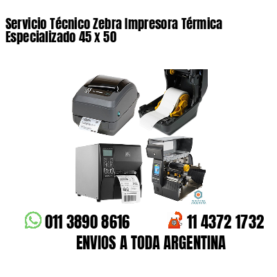 Servicio Técnico Zebra Impresora Térmica Especializado 45 x 50