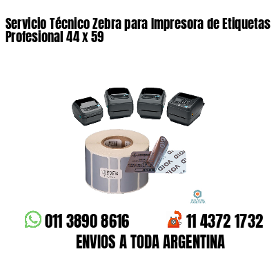 Servicio Técnico Zebra para Impresora de Etiquetas Profesional 44 x 59