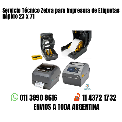 Servicio Técnico Zebra para Impresora de Etiquetas Rápido 23 x 71