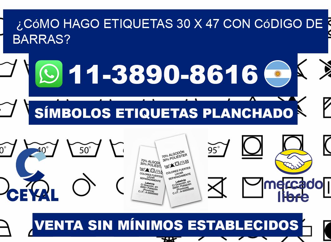 ¿Cómo hago etiquetas 30 x 47 con código de barras?