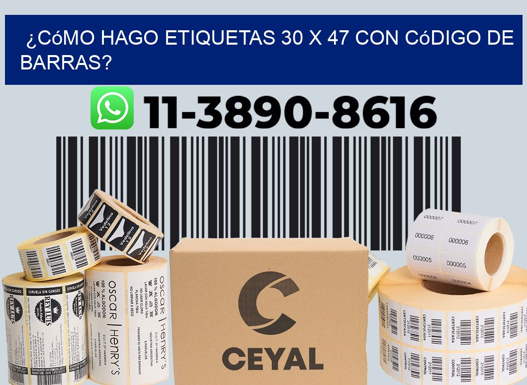 ¿Cómo hago etiquetas 30 x 47 con código de barras?