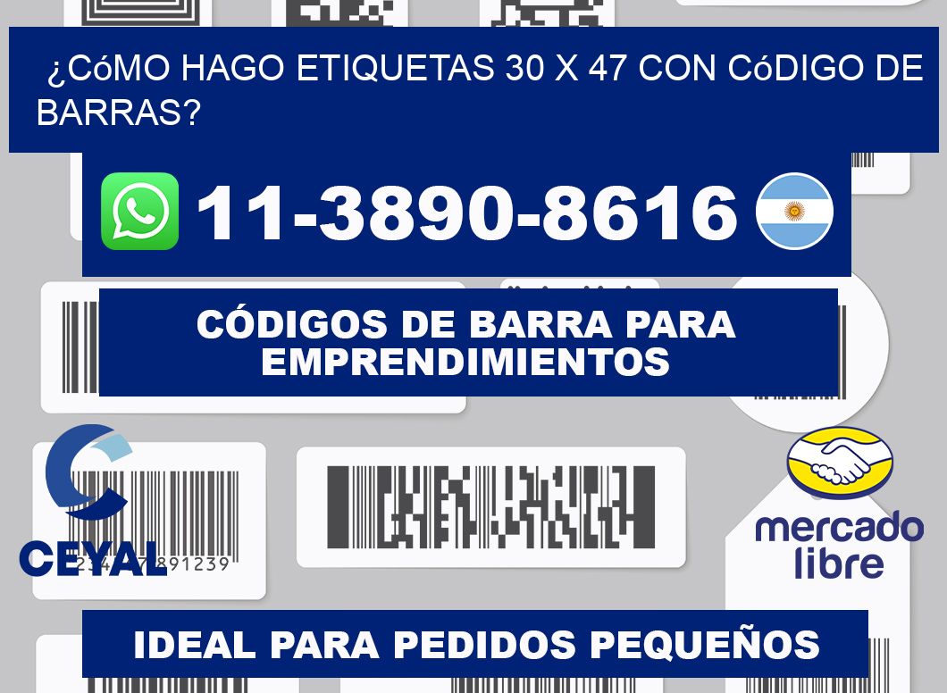 ¿Cómo hago etiquetas 30 x 47 con código de barras?