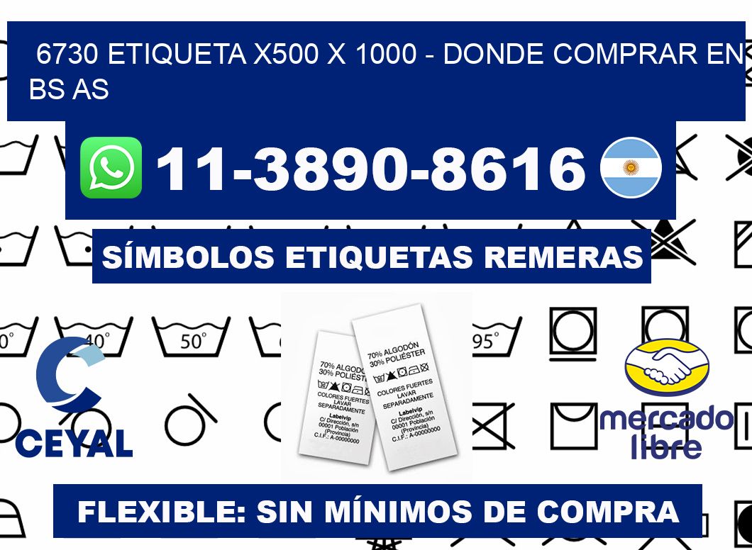 6730 etiqueta x500 x 1000 - Donde Comprar en bs as