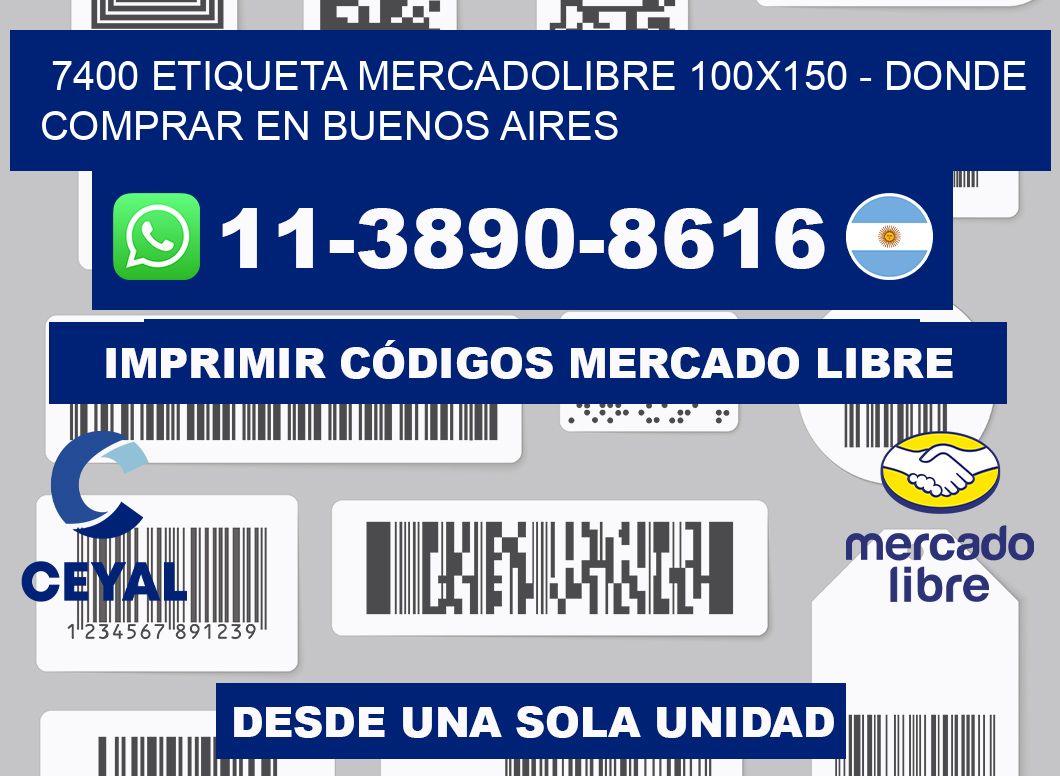 7400 etiqueta MercadoLibre 100x150 - Donde Comprar en Buenos Aires