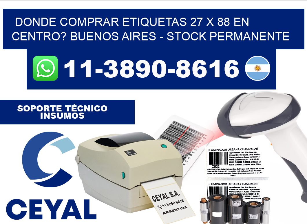 Donde Comprar etiquetas 27 x 88 en CENTRO? Buenos Aires - Stock permanente