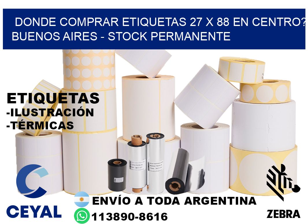 Donde Comprar etiquetas 27 x 88 en CENTRO? Buenos Aires - Stock permanente
