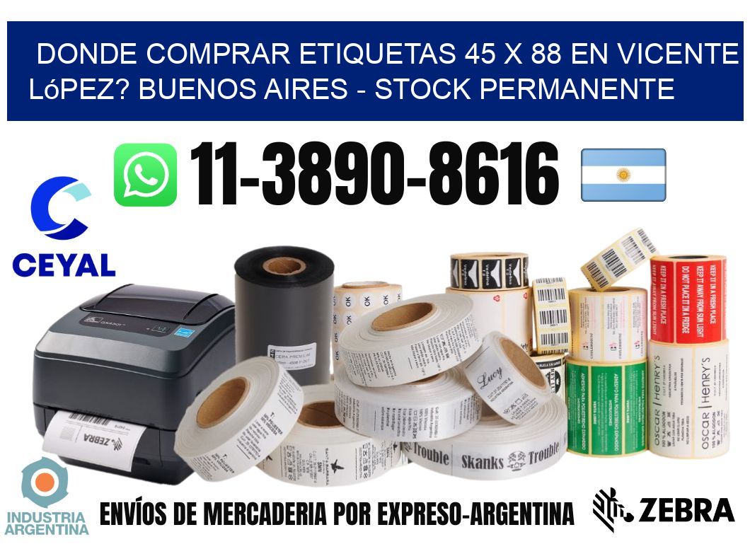Donde Comprar etiquetas 45 x 88 en Vicente López? Buenos Aires - Stock permanente