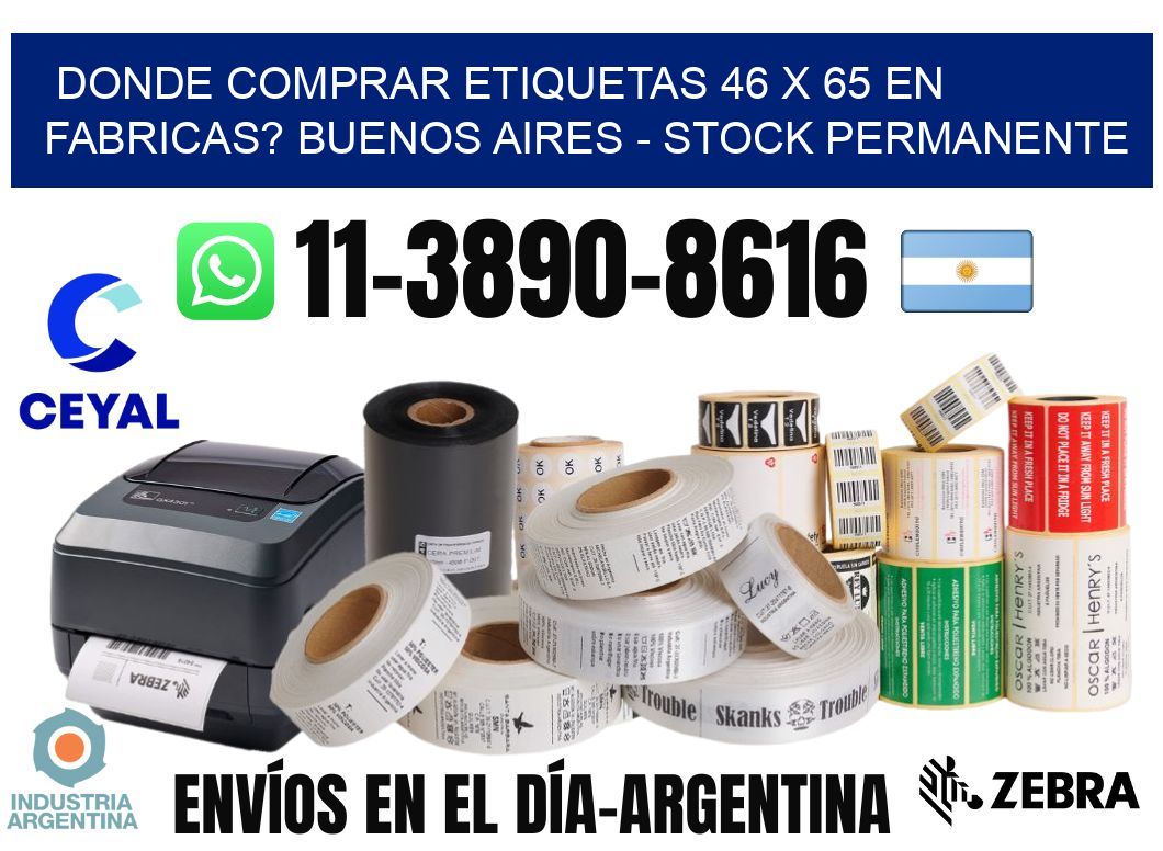 Donde Comprar etiquetas 46 x 65 en FABRICAS? Buenos Aires - Stock permanente