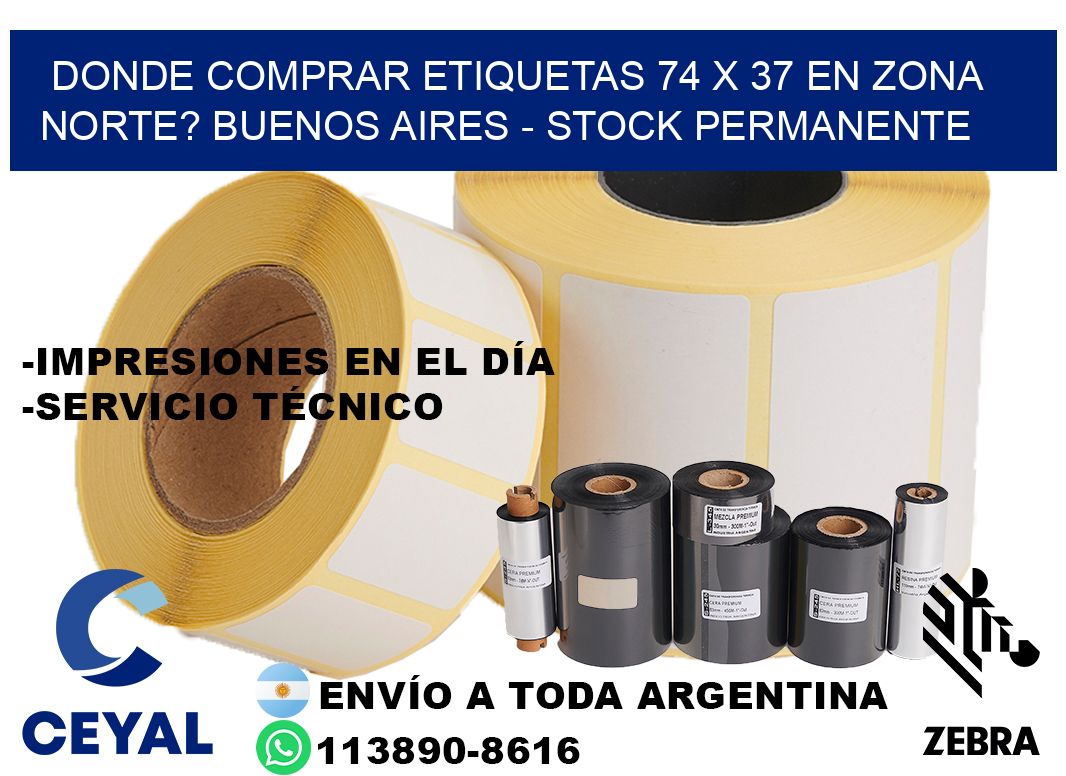 Donde Comprar etiquetas 74 x 37 en ZONA NORTE? Buenos Aires - Stock permanente
