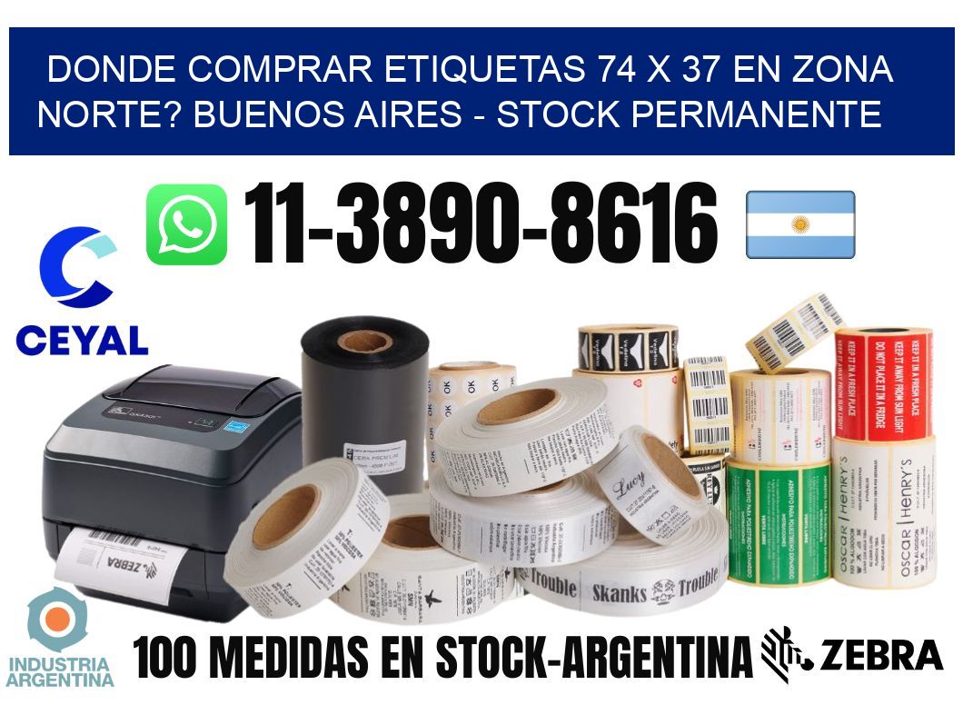 Donde Comprar etiquetas 74 x 37 en ZONA NORTE? Buenos Aires - Stock permanente