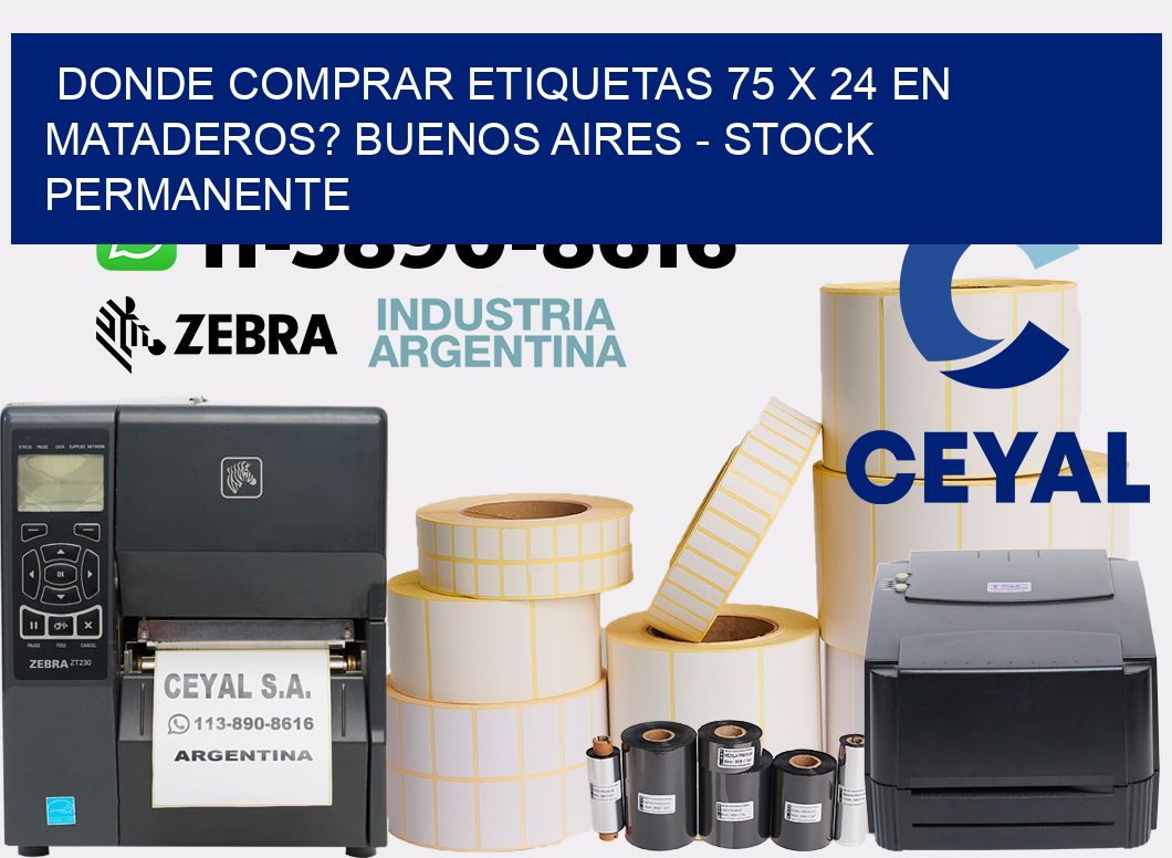 Donde Comprar etiquetas 75 x 24 en MATADEROS? Buenos Aires - Stock permanente