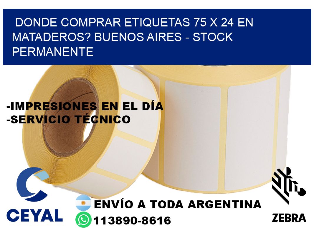 Donde Comprar etiquetas 75 x 24 en MATADEROS? Buenos Aires - Stock permanente