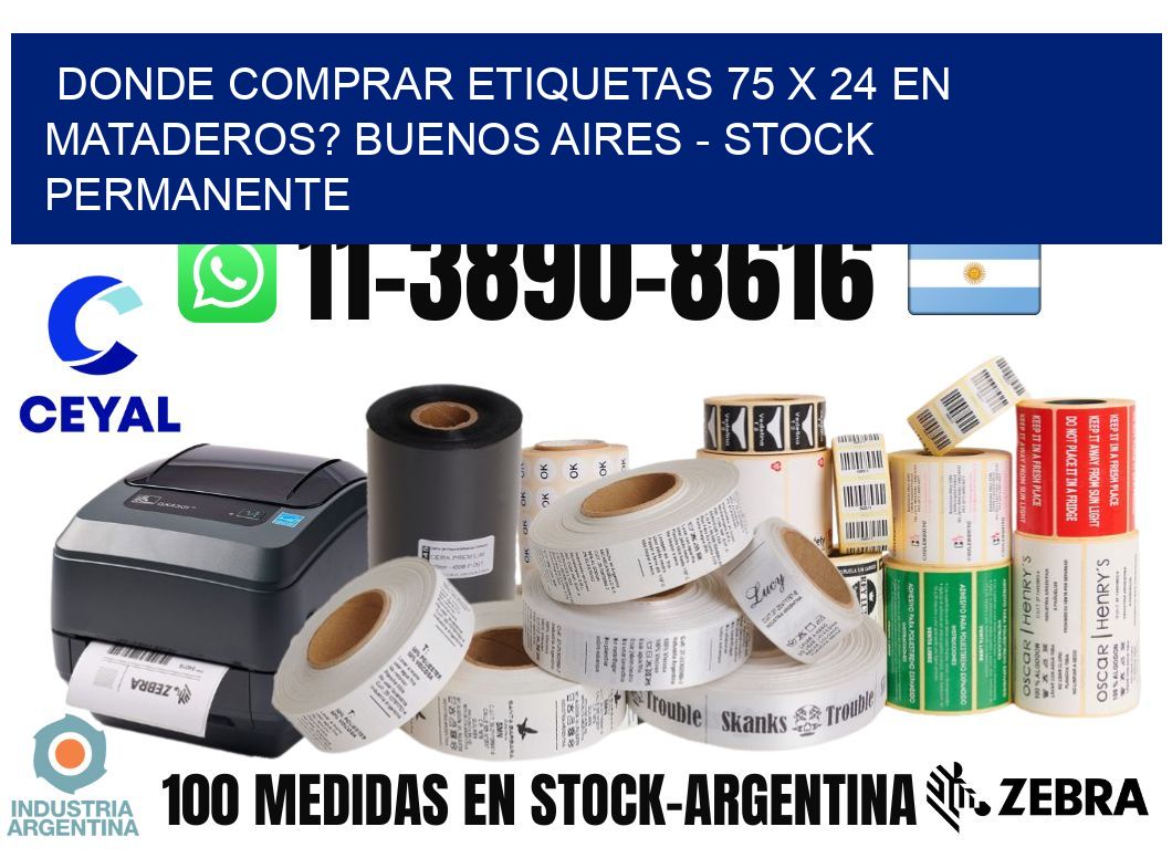 Donde Comprar etiquetas 75 x 24 en MATADEROS? Buenos Aires - Stock permanente
