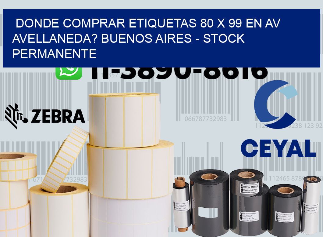Donde Comprar etiquetas 80 x 99 en AV AVELLANEDA? Buenos Aires - Stock permanente