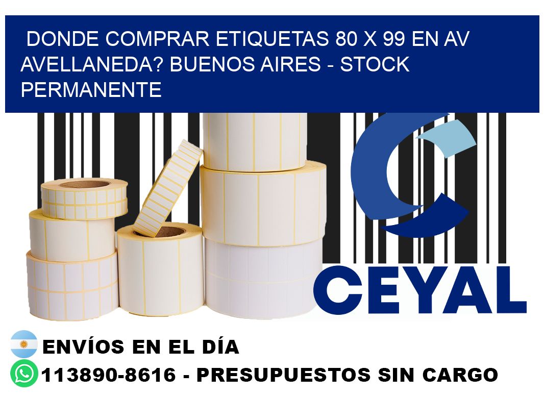 Donde Comprar etiquetas 80 x 99 en AV AVELLANEDA? Buenos Aires - Stock permanente