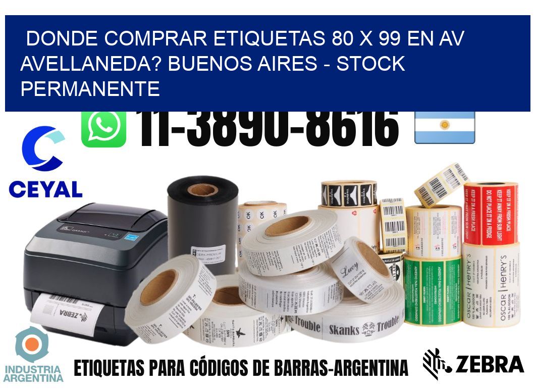 Donde Comprar etiquetas 80 x 99 en AV AVELLANEDA? Buenos Aires - Stock permanente