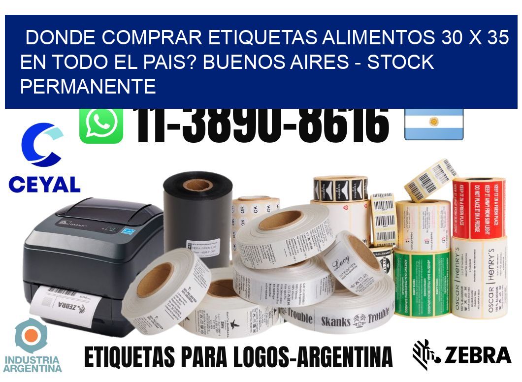 Donde Comprar etiquetas alimentos 30 x 35 en TODO EL PAIS? Buenos Aires - Stock permanente