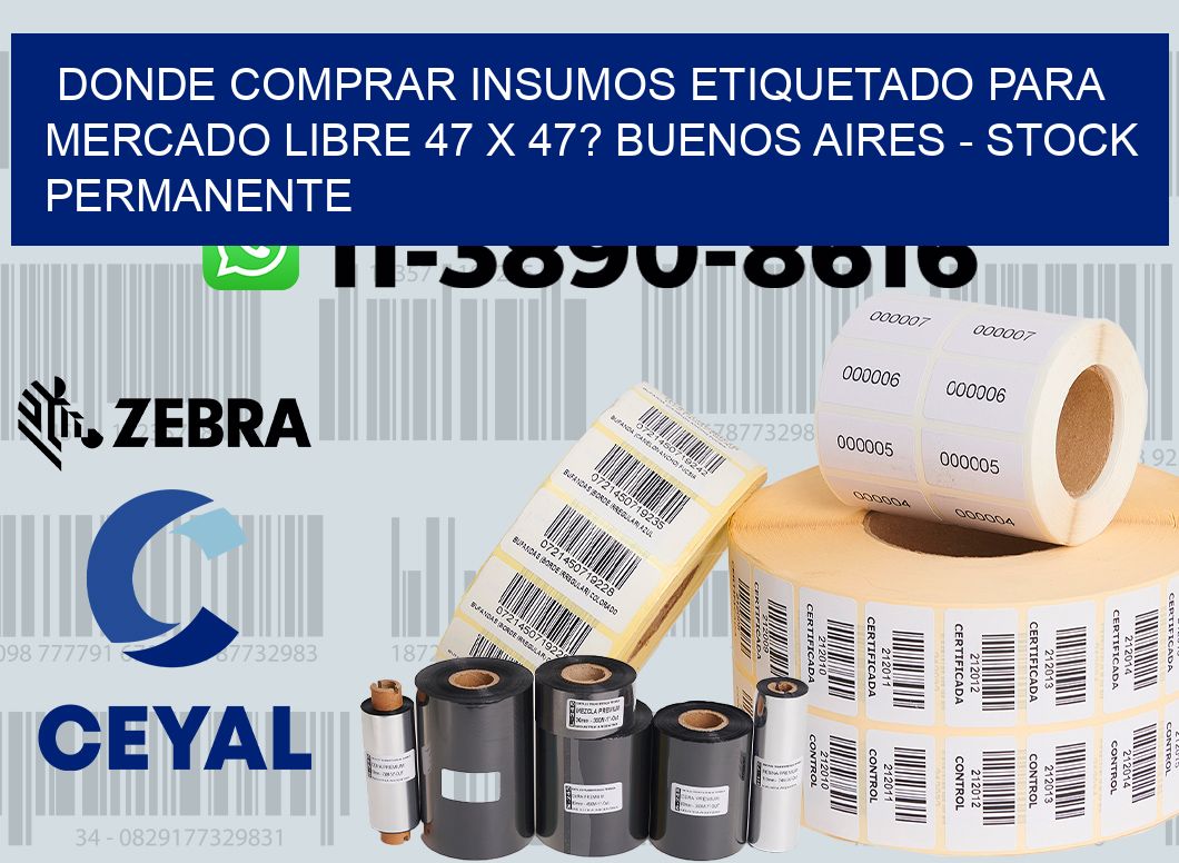 Donde Comprar insumos etiquetado para mercado libre 47 x 47? Buenos Aires - Stock permanente