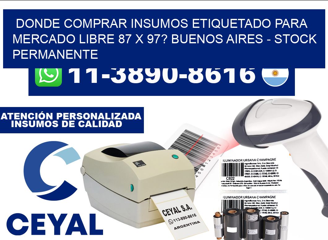 Donde Comprar insumos etiquetado para mercado libre 87 x 97? Buenos Aires - Stock permanente