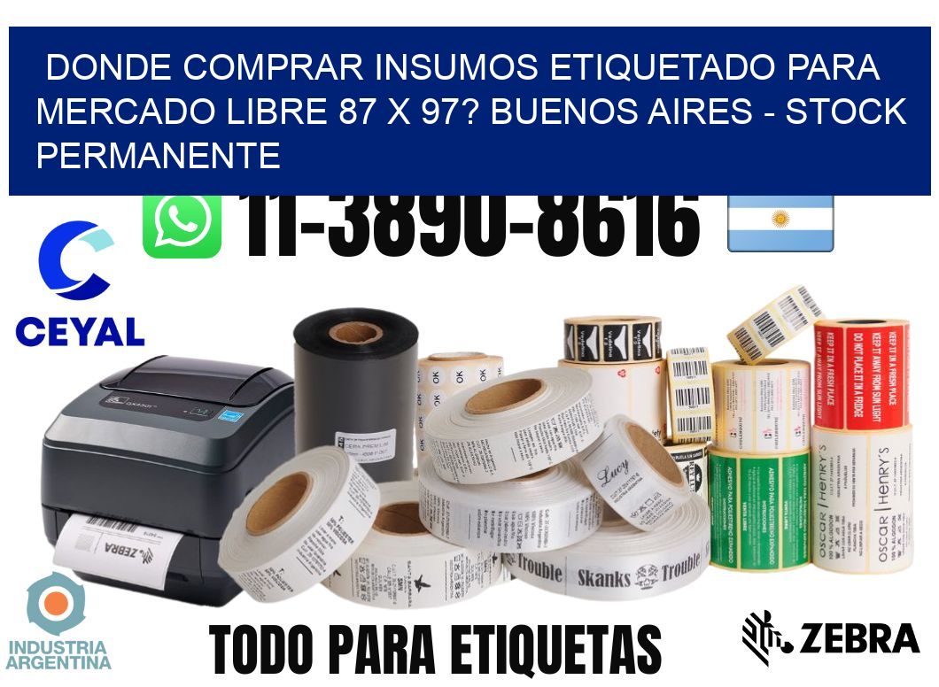 Donde Comprar insumos etiquetado para mercado libre 87 x 97? Buenos Aires - Stock permanente