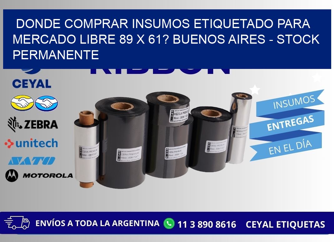 Donde Comprar insumos etiquetado para mercado libre 89 x 61? Buenos Aires - Stock permanente