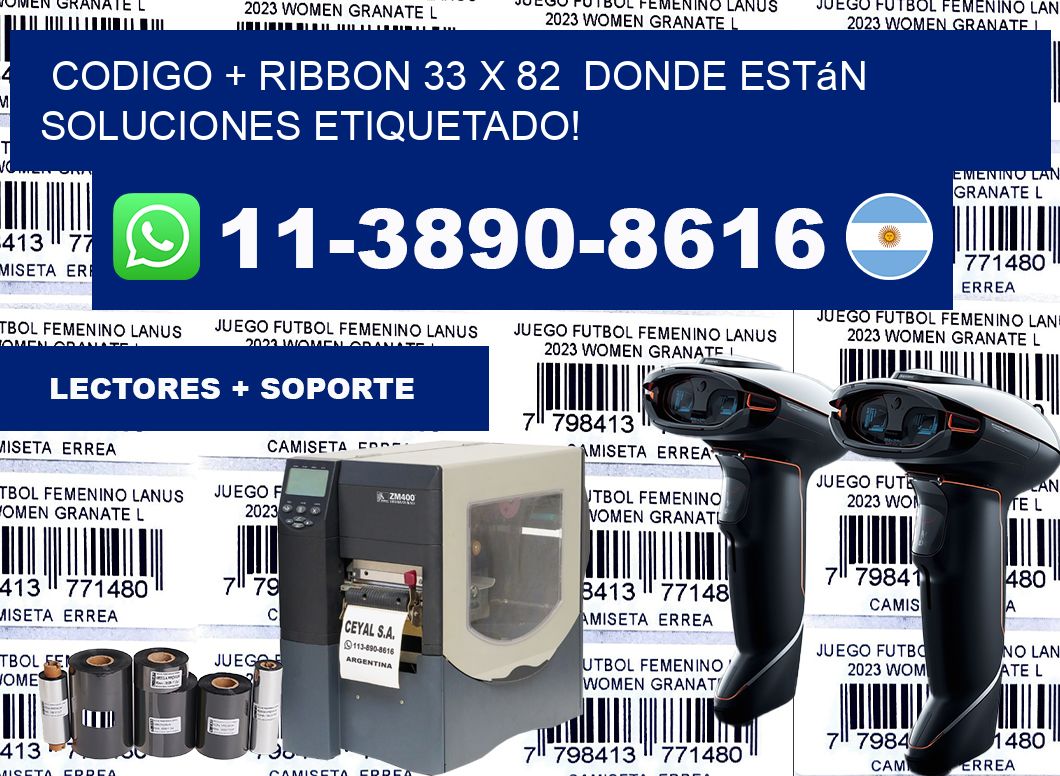 codigo + ribbon 33 x 82  donde están soluciones etiquetado!