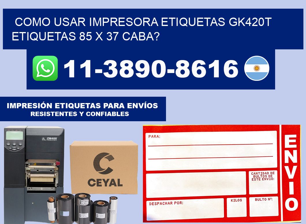 como usar impresora etiquetas gk420t etiquetas 85 x 37 CABA?