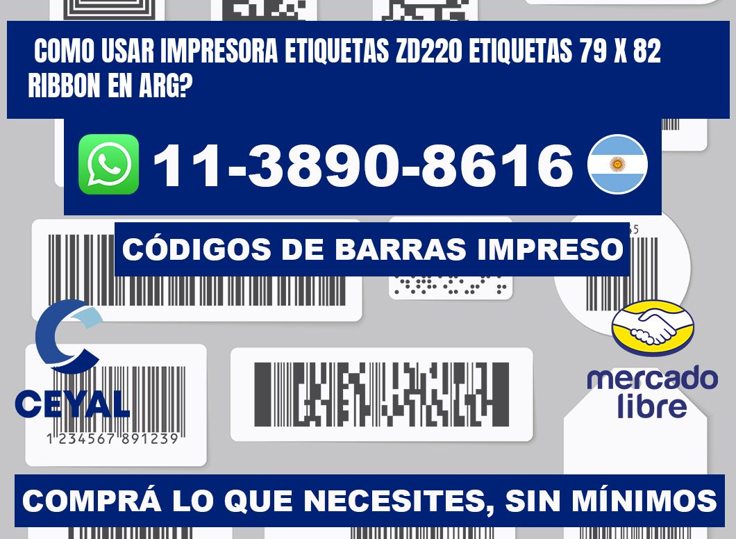 como usar impresora etiquetas zd220 etiquetas 79 x 82 ribbon en ARG?