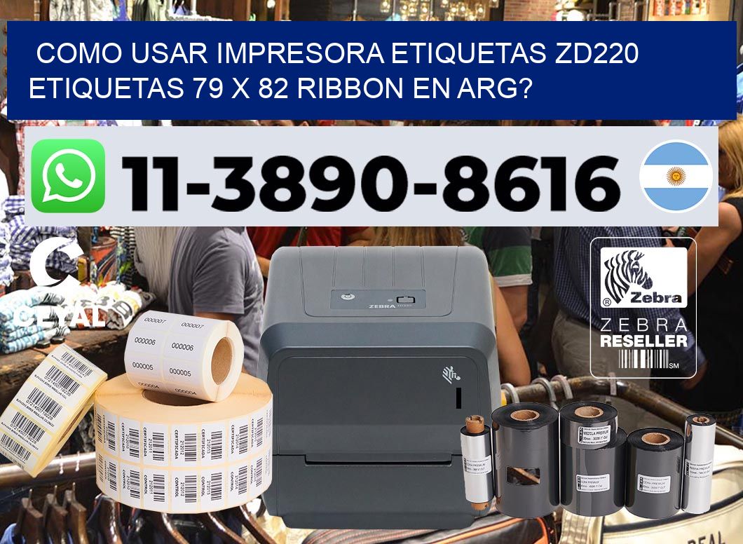 como usar impresora etiquetas zd220 etiquetas 79 x 82 ribbon en ARG?