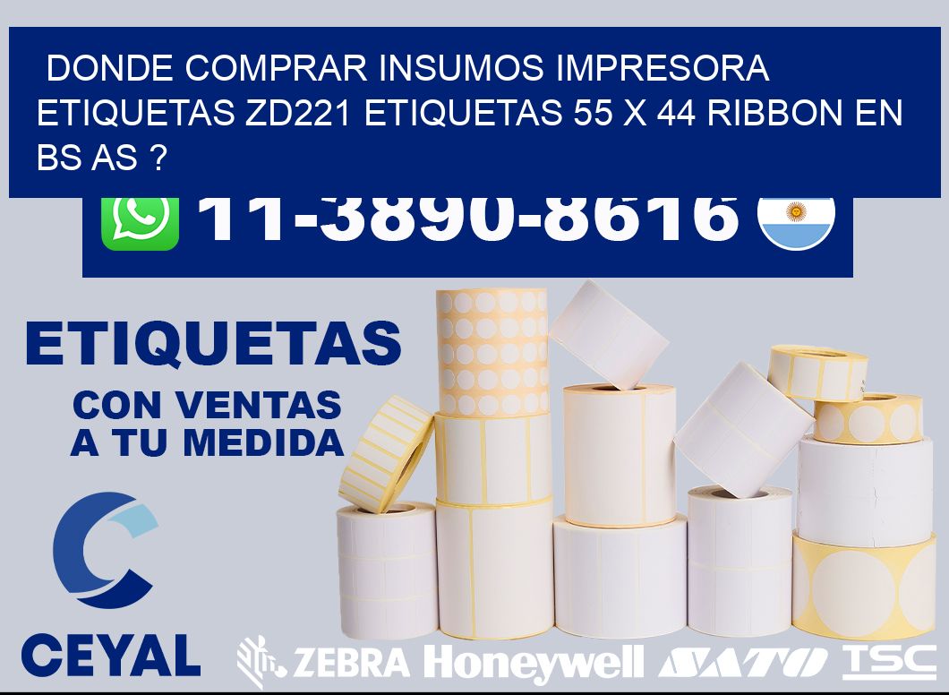 donde comprar insumos impresora etiquetas zd221 etiquetas 55 x 44 ribbon en BS AS ?